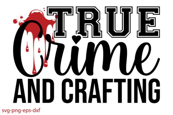 Download True Crime and Crafting Svg File - Svg file Collection